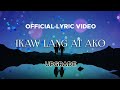 UPGRADE - Ikaw Lang At Ako (Official Lyric Video)