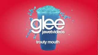 Watch Glee Cast Trouty Mouth video