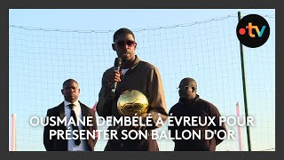 Football. Ousmane Dembélé À Évreux Pour Présenter Son Ballon Dor