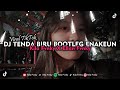 DJ TENDA BIRU BOOTLEG ENAKEUN VIRAL TIKTOK 2023