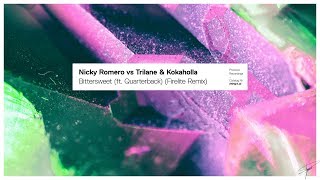 Nicky Romero Vs Trilane & Kokaholla - Bittersweet Ft. Quarterback Firelite Remix