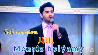 Jelil - Mensiz Bolýamy Toý Version