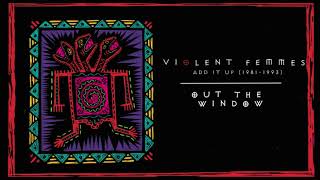 Watch Violent Femmes Out The Window video