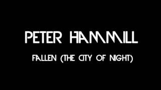 Watch Peter Hammill Fallen the City Of Night video