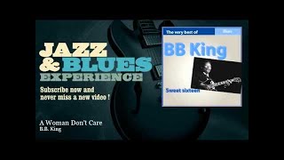 Watch Bb King A Woman Dont Care video
