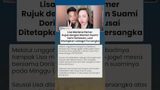 Lisa Mariana Pamer Rujuk Dengan Mantan Suami Doris Setiawan, Usai Ditetapkan Sebagai Tersangka