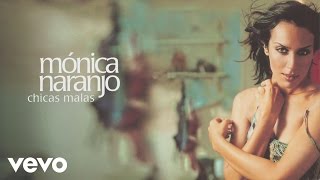 Watch Monica Naranjo Chicas Malas video