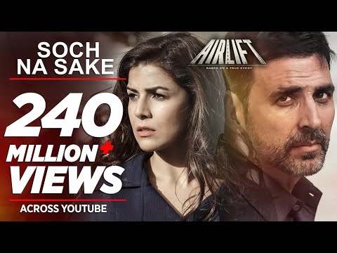 Soch Na Sake FULL VIDEO SONG | AIRLIFT | Akshay Kumar, Nimrat Kaur | Arijit Singh, Tulsi Kumar