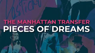 Watch Manhattan Transfer Pieces Of Dreams video