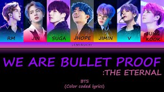 We are bullet proof : The eternal | BTS | Color coded lyrics