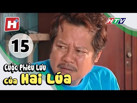 Cuộc Phiêu Lưu Của Hai Lúa - Tập 15 | Phim Tình Cảm Việt Nam Hay Nhất 2018