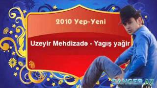 Uzeyir- Yagish Yagir Super Version Hostchularersayt