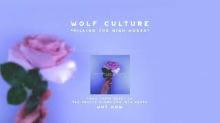 Watch Wolf Culture Killing The High Horse video