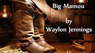 Watch Waylon Jennings Big Mamou video