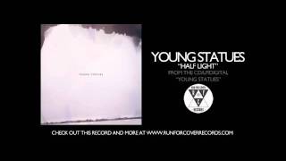 Watch Young Statues Half Light video