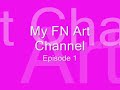 Graham Elvis ~ My FN Art Channel ~ Episode 1