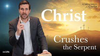Christ Crushes the Serpent! | Josiah Alway