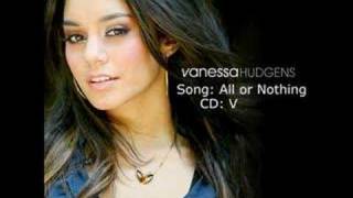 Watch Vanessa Hudgens All Or Nothing video