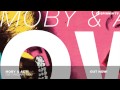 MOBY & ACTI - OW (Original Mix)