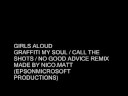 Girls Aloud Graffiti My Soul /Call The Shots /No Good Advice