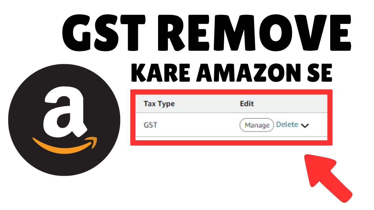 How to remove GST from Amazon || Delete Gst from How to remove GST from Amazon || Delete Gst from