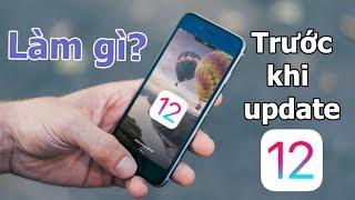 Làm gì trước khi lên iOS 12 chính thức?