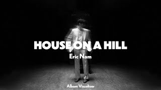 Watch Eric Nam House On A Hill video