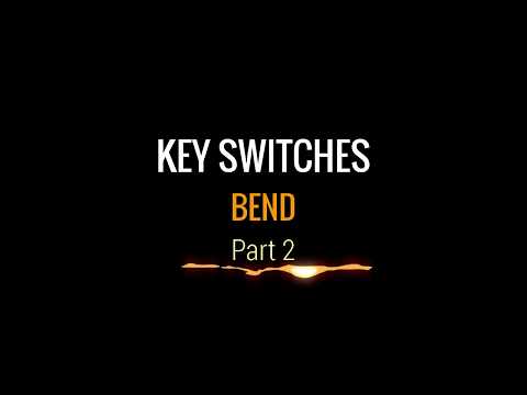 Keyswitches. Bend Part 2