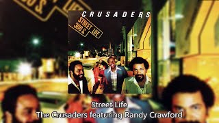 Street Life The Crusaders Featuring Randy Crawford Street Life The Crusaders Featuring Randy Crawford