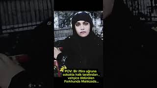 Bir Iftira Ve Kaybolan Bir Hayat Farkhunda Malikzadanın Acı Hikayesi