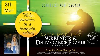 Morning Surrender & Deliverance Prayer - IMPATIENCE WITH GOD - Lenten Meditation 8th March 2021