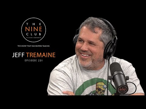 Jeff Tremaine | The Nine Club With Chris Roberts - Episode 231