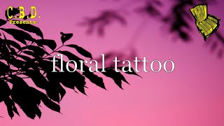 Watch Floral Tattoo Dont Try Things video