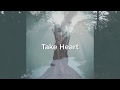 "Take Heart" (OFFICIAL - LYRIC VIDEO)