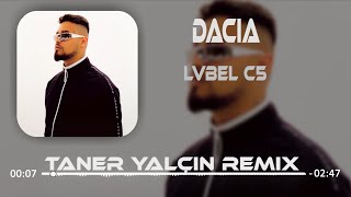 LVBEL C5 - Arabam Dacia [ Taner Yalçın Remix ] DACIA