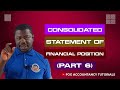 CONSOLIDATED STATEMENT OF FINANCIAL POSITION (PART 6)