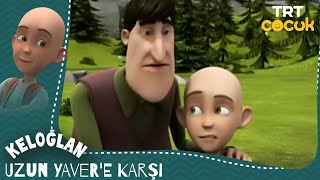 KELOĞLAN / UZUN YAVER'E KARŞI