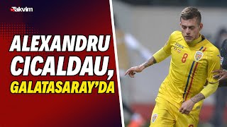 Galatasaray, Alexandru Cicaldau ile anlaştı