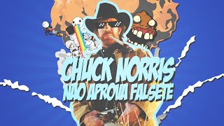 Chuck Norris Não Aprova Falsete