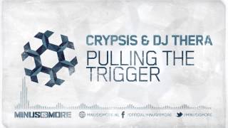 Crypsis & Dj Thera - Pulling The Trigger [Minus007]