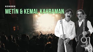 Konser - Metin ve Kemal Kahraman