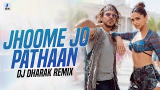 Jhoome Jo Pathaan (Remix) | DJ Dharak | Pathaan | Shah Rukh Khan | Deepika Padukone