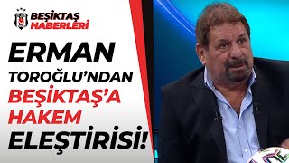 Erman Toroğlu Ozan Tufanın Beşiktaşa Attığı Ü Halil Umut Meler Mi Attı 04.04.2021