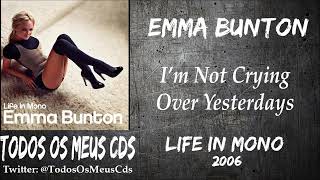 Watch Emma Bunton Im Not Crying Over Yesterdays video