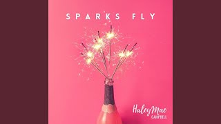 Watch Haley Mae Campbell Sparks Fly video