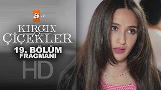 Kırgın Çiçekler 19. Bölüm Fragmanı - Atv