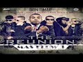 The Reunion - Don Omar Ft Daddy Yankee - Wisin & Yandel(REGGEATON 2013)