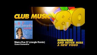 Queen Samantha - Mama Rue 97 - Jungle Remix