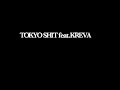 TOKYO SHIT feat.KREVA