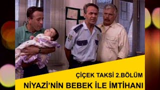 Niyazinin Bebek Ile İmtihanı Çiçek Taksi 2. Bölüm